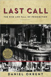 Last Call: The Rise and Fall of Prohibition