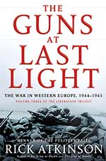 The Guns at Last Light: The War in Western Europe, 1944-1945 by Rick Atkinson