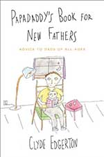 Papadaddy's Book for New Fathers by Clyde Edgerton